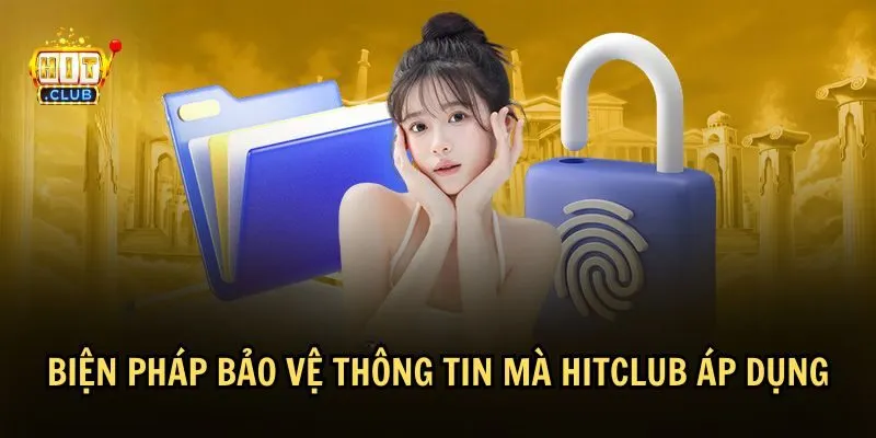 bien phap bao ve cua hitclub Chính sách bảo mật HitClub sử dụng biện pháp bảo vệ thông tin tốt